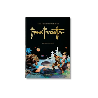 The Fantastic Worlds of Frank Frazetta. 40th Ed. - by Dan Nadel & Zak Smith (Hardcover)