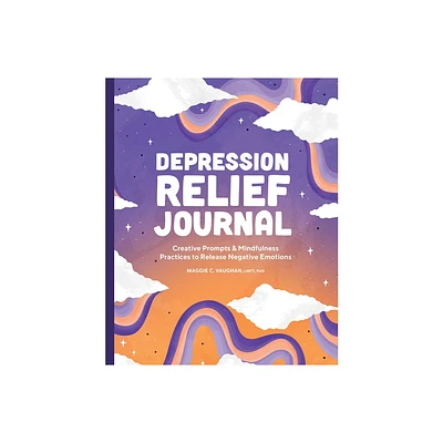 Depression Relief Journal - by Maggie C Vaughan (Paperback)