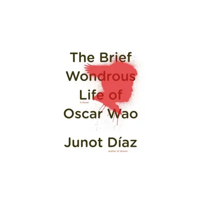 The Brief Wondrous Life of Oscar Wao (Pulitzer Prize Winner) - by Junot Daz (Hardcover)