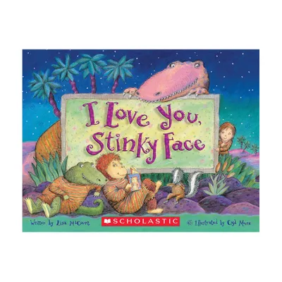 I Love You, Stinky Face - by Lisa McCourt (Paperback)