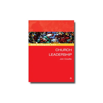 SCM Studyguide: Church Leadership - (Scm Study Guide) by Jon Coutts (Paperback)