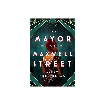 The Mayor of Maxwell Street - by Avery Cunningham (Paperback)