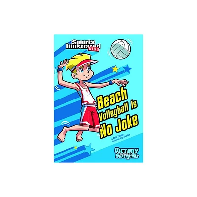 Beach Volleyball Is No Joke - (Sports Illustrated Kids Victory School Superstars) by Anita Yasuda (Paperback)