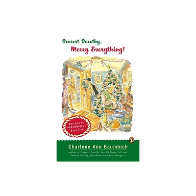 Dearest Dorothy, Merry Everything! - (Dearest Dorothy Partonville Novel) by Charlene Ann Baumbich (Paperback)