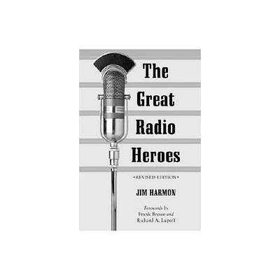 The Great Radio Heroes, rev. ed. - 2nd Edition by Jim Harmon (Paperback)