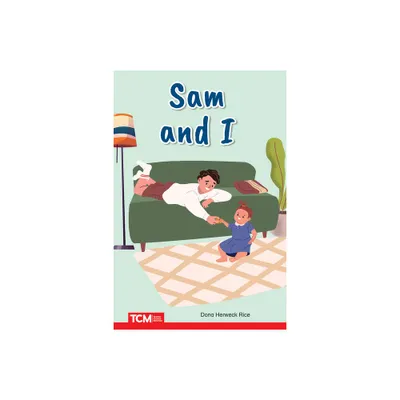 Sam and I - (Decodable Books: Read & Succeed) by Dona Herweck Rice (Paperback)