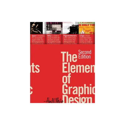 The Elements of Graphic Design - 2nd Edition by Alex W White (Paperback)