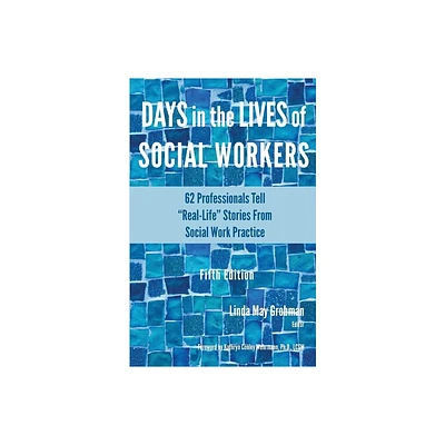 Days in the Lives of Social Workers - 5th Edition by Linda May Grobman (Paperback)