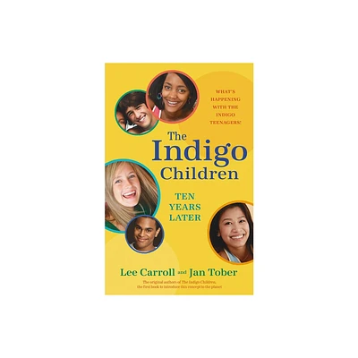 The Indigo Children Ten Years Later - by Lee Carroll & Jan Tober (Paperback)