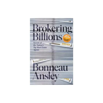 Brokering Billions - by Bonneau Ansley (Paperback)