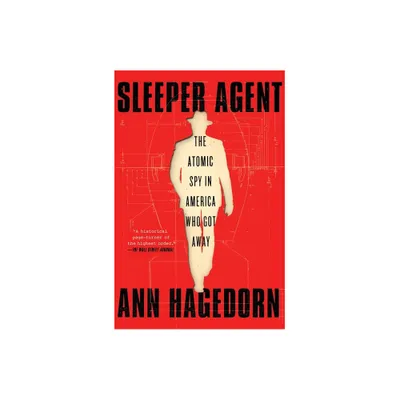 Sleeper Agent - (A True Crime Spy Thriller) by Ann Hagedorn (Paperback)