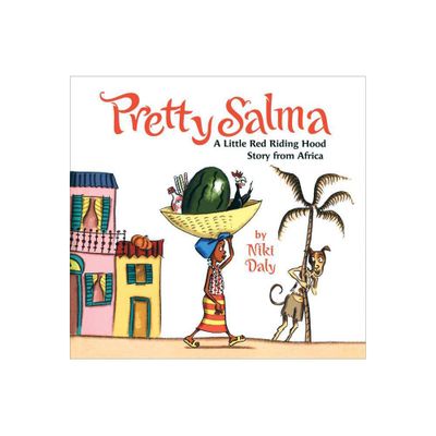 Pretty Salma: A Little Red Riding Hood Story from Africa - by Niki Daly (Hardcover)