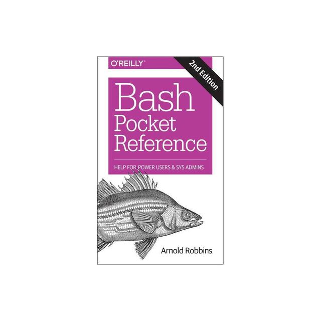 Bash Pocket Reference - 2nd Edition by Arnold Robbins (Paperback)