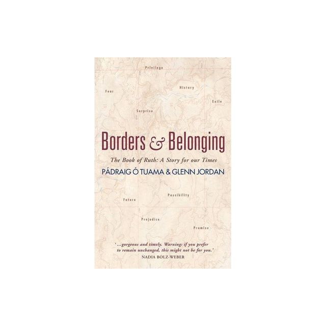 Borders and Belonging - by Pdraig  Tuama & Glenn Jordan (Paperback)