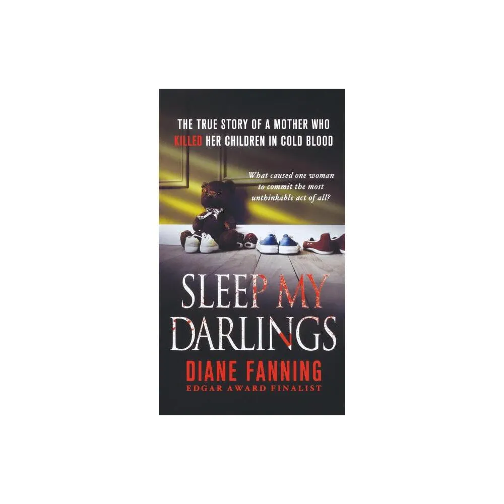 Sleep My Darlings - by Diane Fanning (Paperback)