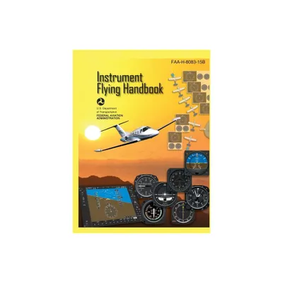 Instrument Flying Handbook FAA-H-8083-15B (Color Print) - (Paperback)