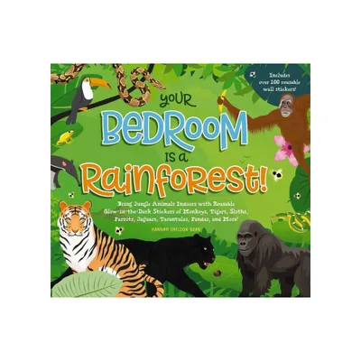 Your Bedroom Is a Rainforest! - by Hannah Sheldon-Dean (Hardcover)