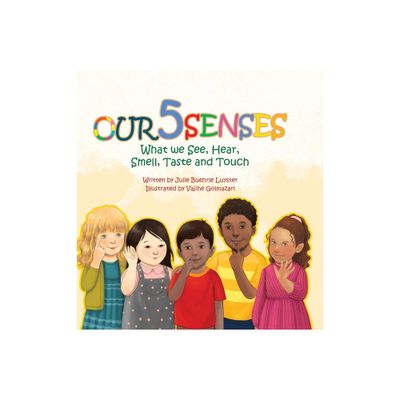 Our Five Senses - by Julie Buehrle Luyster (Hardcover)