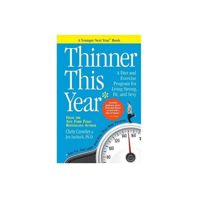 Thinner This Year - by Chris Crowley & Jennifer Sacheck (Paperback)