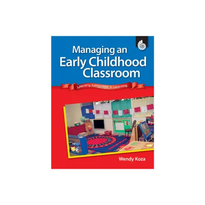 Managing an Early Childhood Classroom - (Professional Resources) by Wendy Koza & Jodene Smith (Paperback)