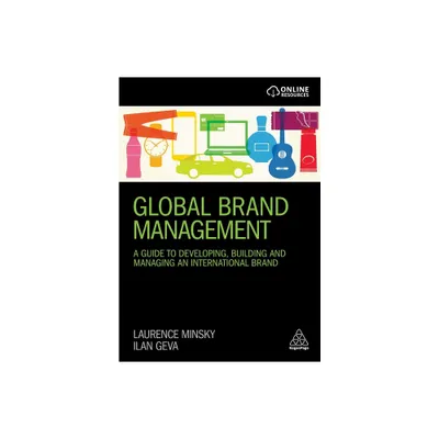 Global Brand Management - by Laurence Minsky & Ilan Geva (Paperback)