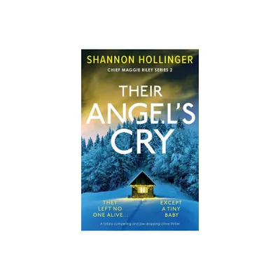 Their Angels Cry - (Chief Maggie Riley) by Shannon Hollinger (Paperback)