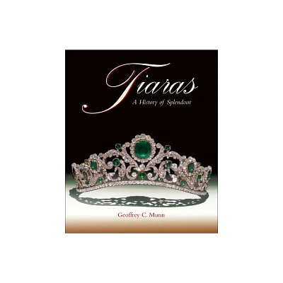 Tiaras - by Geoffrey C Munn (Hardcover)