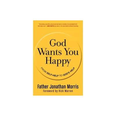 God Wants You Happy - by Father Jonathan Morris (Paperback)