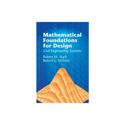 Mathematical Foundations for Design - (Dover Books on Engineering) by Robert M Stark & Robert L Nicholls (Paperback)