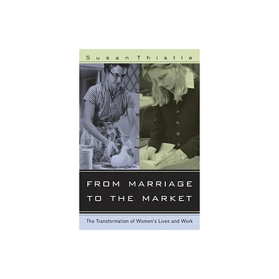 From Marriage to the Market - by Susan Thistle (Paperback)