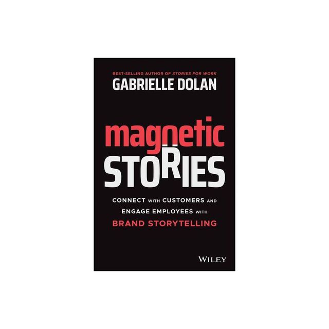 Magnetic Stories - by Gabrielle Dolan (Paperback)