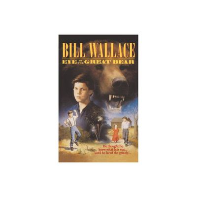 Eye of the Great Bear - by Bill Wallace (Paperback)