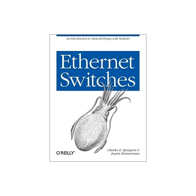 Ethernet Switches - by Charles E Spurgeon & Joann Zimmerman (Paperback)