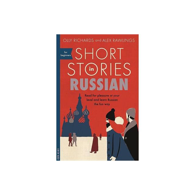 Short Stories in Russian for Beginners - by Olly Richards (Paperback)