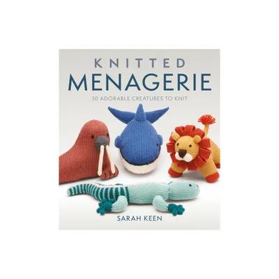 Knitted Menagerie - by Sarah Keen (Paperback)
