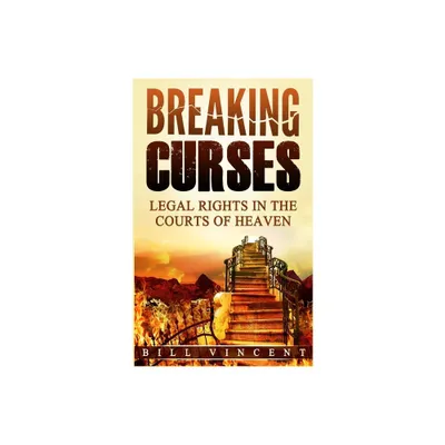 Breaking Curses - by Bill Vincent (Paperback)