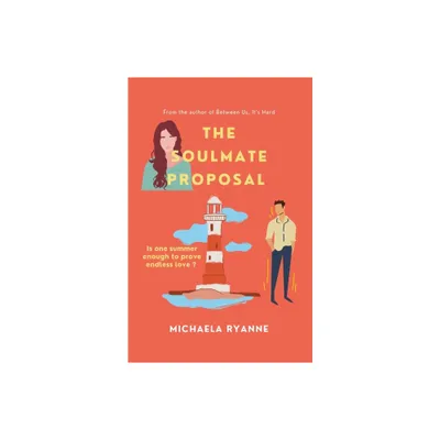 The Soulmate Proposal - by Michaela Ryanne (Paperback)