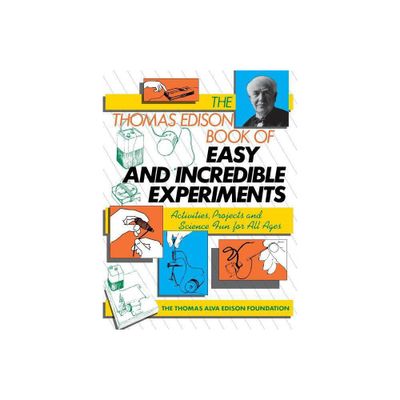 The Thomas Edison Book of Easy and Incredible Experiments - (Wiley Science Editions) by James G Cook (Paperback)