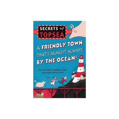 A Friendly Town Thats Almost Always by the Ocean! - (Secrets of Topsea) by Kir Fox (Paperback)