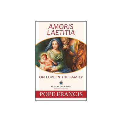 Amoris Laetitia - by Pope Francis (Paperback)