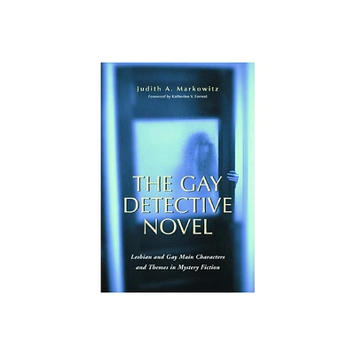 The Gay Detective Novel - by Judith A Markowitz (Paperback)