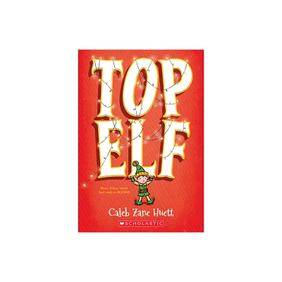 Top Elf - by Caleb Huett (Paperback)