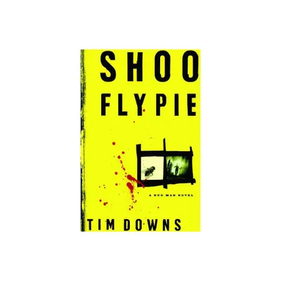 Shoofly Pie - (Bug Man Novel) by Tim Downs (Paperback)