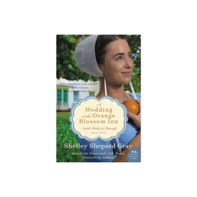 A Wedding at the Orange Blossom Inn - (Pinecraft Brides) by Shelley Shepard Gray (Paperback)