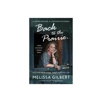 Back to the Prairie - by Melissa Gilbert (Paperback)