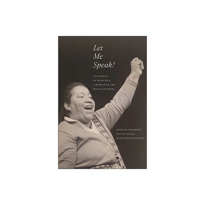 Let Me Speak! - by Domitila Barrios de Chungara & Moema Viezzer (Paperback)