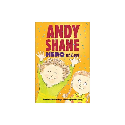 Andy Shane, Hero at Last - by Jennifer Richard Jacobson (Paperback)