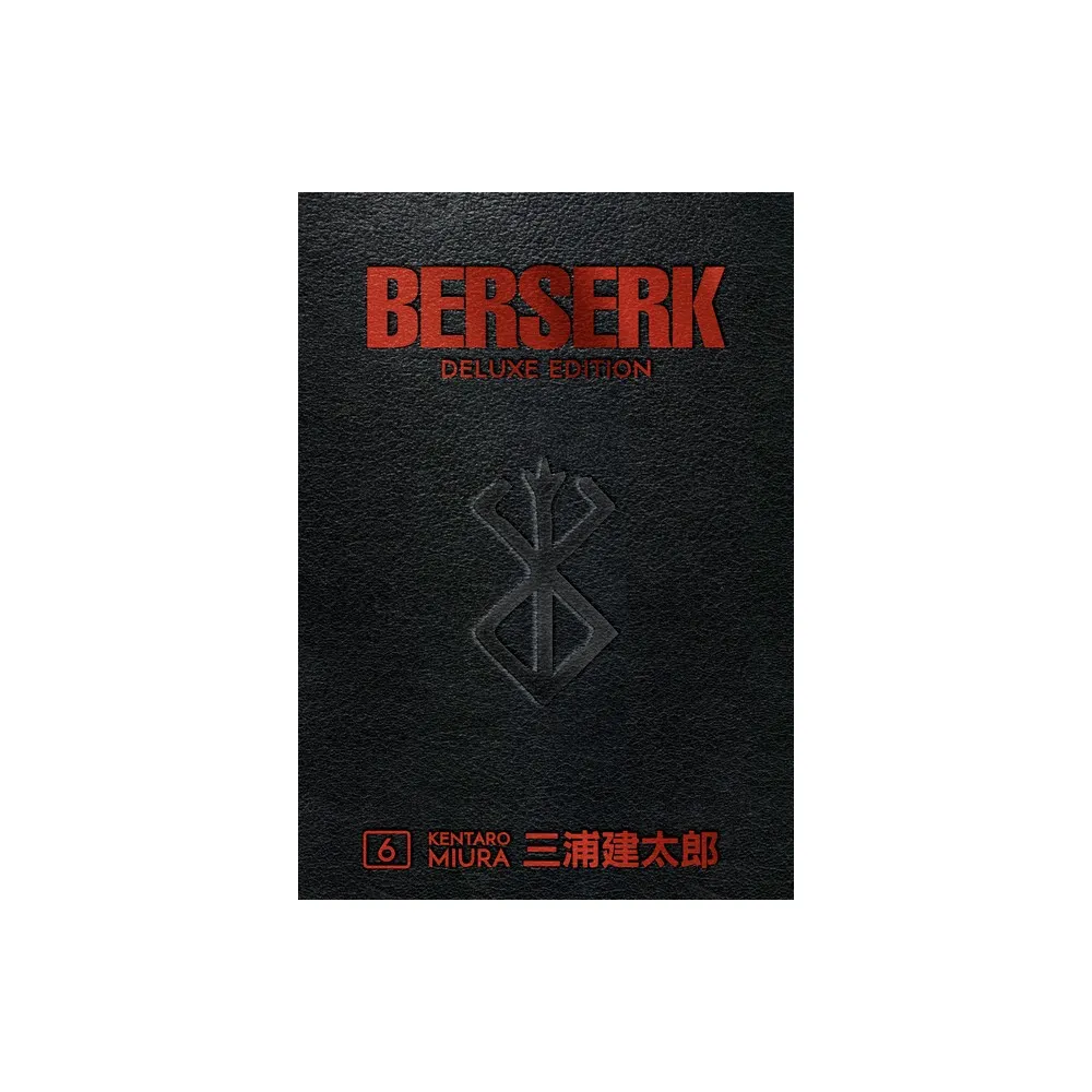 Dark Horse Manga Berserk Deluxe Volume 6 - by Kentaro Miura (Hardcover) |  The Market Place