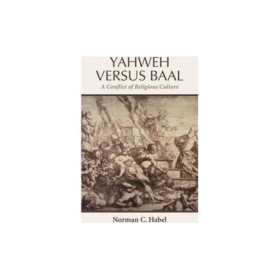 Yahweh Versus Baal - by Norman C Habel (Paperback)