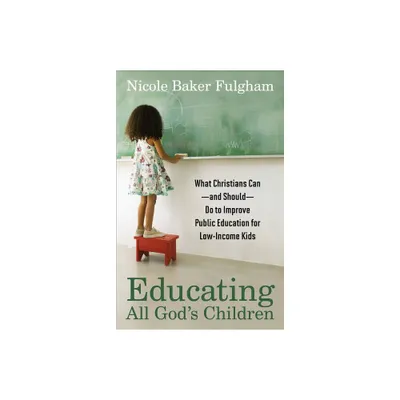 Educating All Gods Children - by Nicole Baker Fulgham (Paperback)